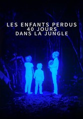 Les Enfants perdus : 40 jours dans la jungle