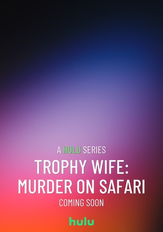 Trophy Wife: Murder on Safari - Season 1