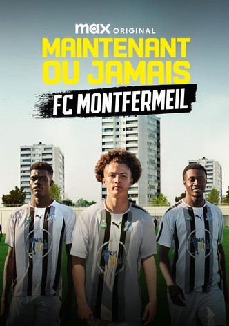 Maintenant ou Jamais : FC Montfermeil