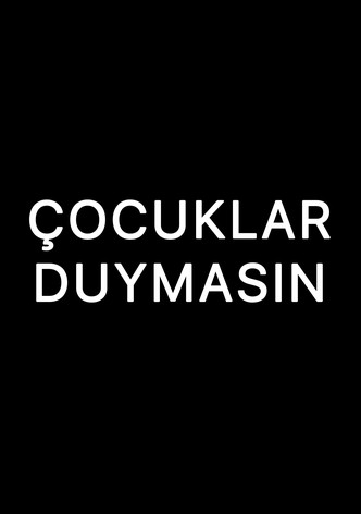 Çocuklar Duymasın