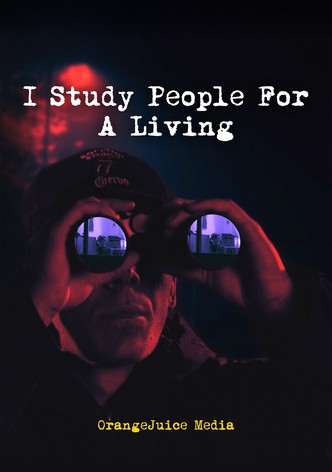 I Study People For A Living