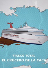 Fiasco total: El crucero de la caca