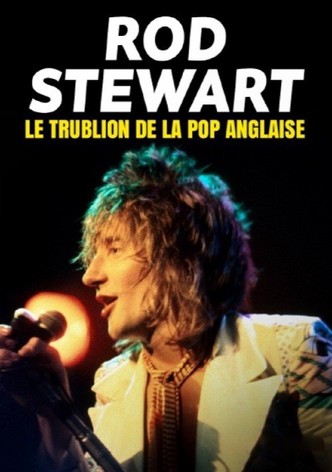 Rod Stewart, le trublion de la pop anglaise