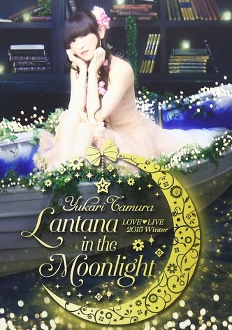 田村ゆかり LIVE *Lantana in the Moonlight*