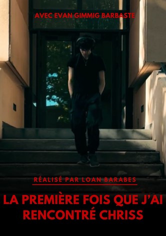 La première fois que j’ai rencontré Chriss