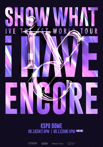 IVE THE 1ST WORLD TOUR SHOW WHAT I HAVE - ENCORE
