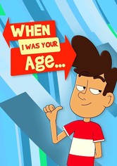 When I Was Your Age... - When I Was Your Age - Season 1