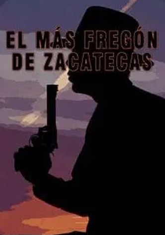 El más fregón de Zacatecas