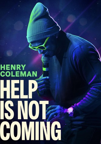 Henry Coleman: Help Is Not Coming