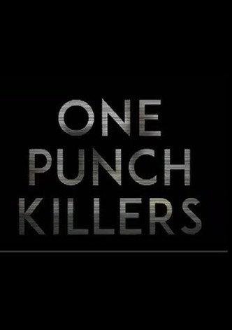 One Punch Killers
