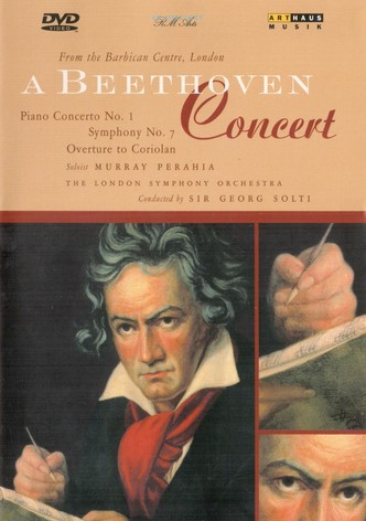 A Beethoven Concert: Symphony No. 7, Piano Concerto No. 1, Overture to Coriolan / Solti, Perahia, London Symphony Orchestra