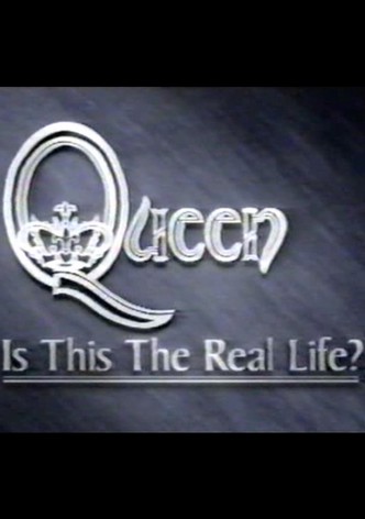 Queen: Is This the Real Life?