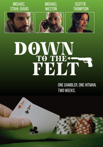 Down to the Felt