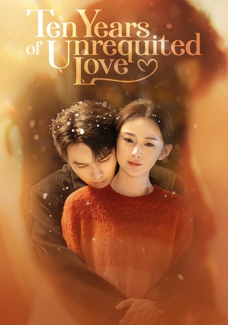 Ten Years of Unrequited Love