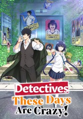 Detectives These Days Are Crazy! - Bienvenue dans le monde des adultes/Un bon plan en plein été/Mashiro et l’Agent Hoshino