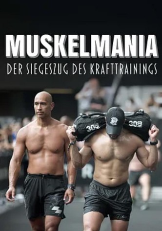 Muskelmania: Der Siegeszug des Krafttrainings