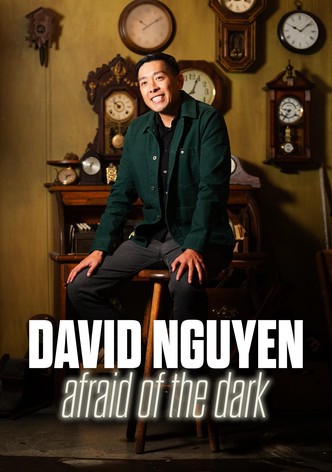 David Nguyen: Afraid of the Dark