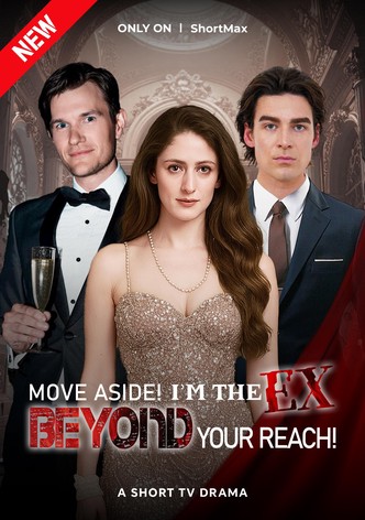 Move Aside! I'm the Ex Beyond Your Reach
