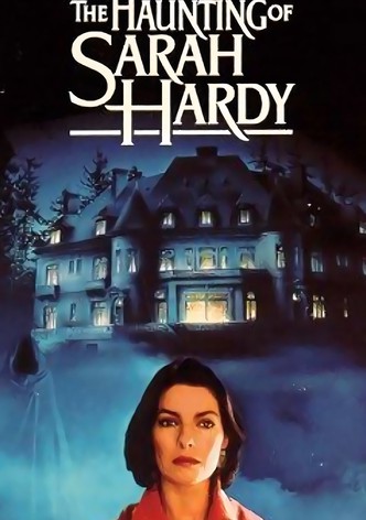 The Haunting of Sarah Hardy