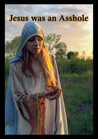 Jesus was an Asshole