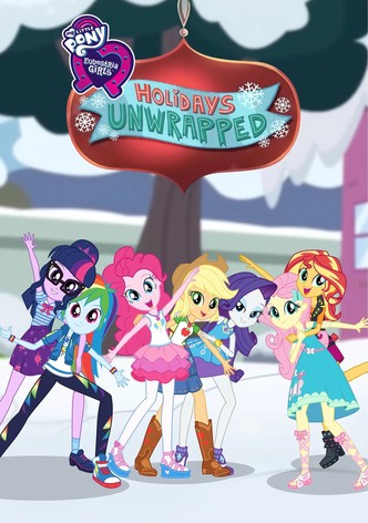 My Little Pony: Equestria Girls - Holidays Unwrapped