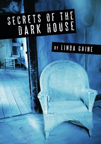 Secrets of the Dark House