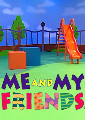 Me and My Friends