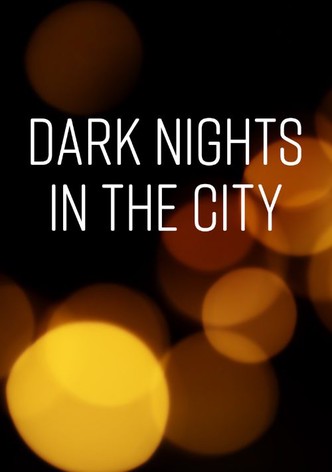 Dark Nights in the City