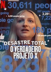 Desastre Total: O Verdadeiro Projeto X