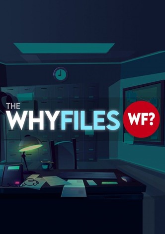 The Why Files