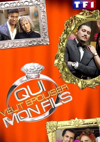 Qui veut épouser mon fils?