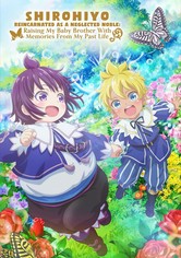 SHIROHIYO - Reincarnated as a Neglected Noble: Raising My Baby Brother with Memories from My Past Life