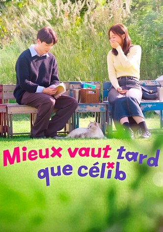 Mieux vaut tard que celib'