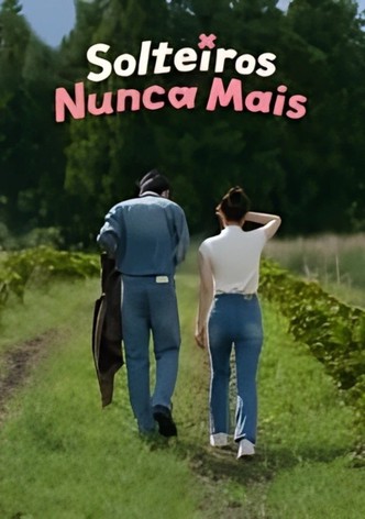 Mais Vale Tarde Que Solteiros