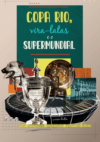 Copa Rio, Vira-latas e o Supermundial