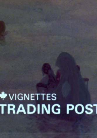 Canada Vignettes: Trading Post