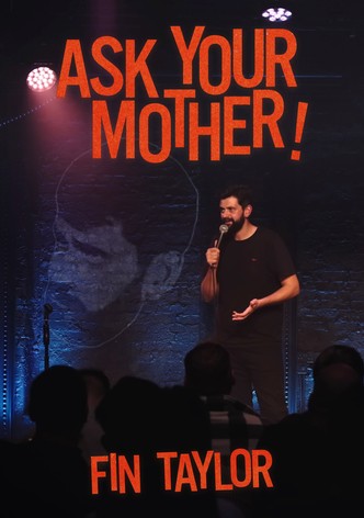 Fin Taylor: Ask Your Mother