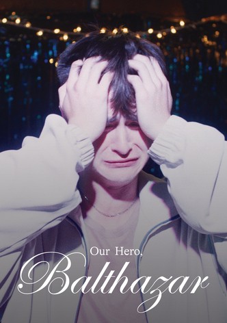 Our Hero, Balthazar