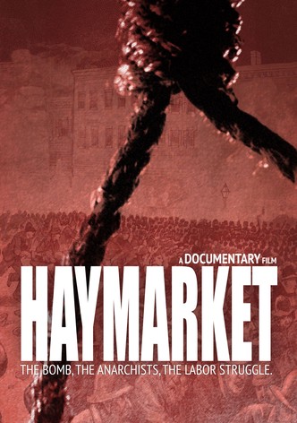 Haymarket: The Bomb, the Anarchists, the Labor Struggle.