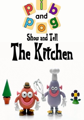 Pib and Pog: Show and Tell - The Kitchen