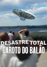 Desastre Total: O Menino do Balão