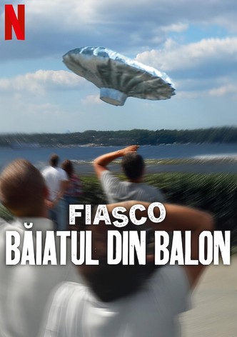 Fiasco: Băiatul din balon