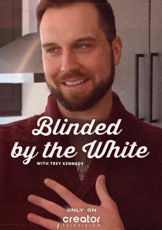 Blinded by the White with Trey Kennedy