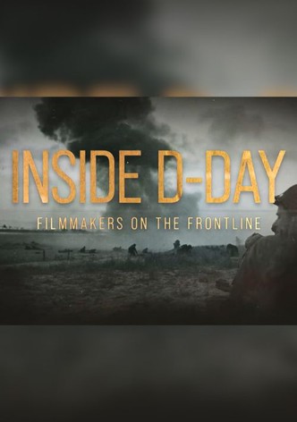 Inside D-Day: Filmmakers on the Frontline