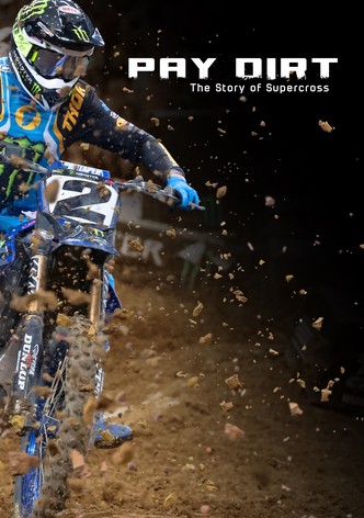 Pay Dirt: The Story of Supercross