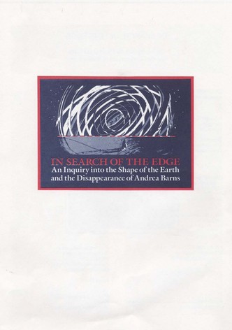 In Search of the Edge: An Inquiry into the Shape of the Earth and the Disappearance of Andrea Barns