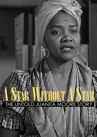A Star Without a Star: The Untold Juanita Moore Story