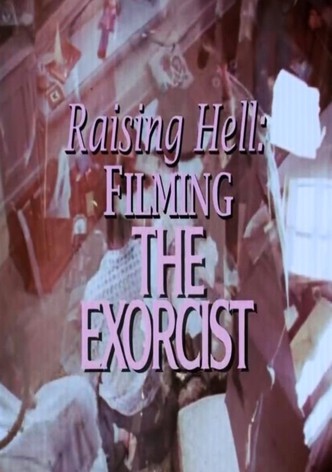 Raising Hell: Filming the Exorcist