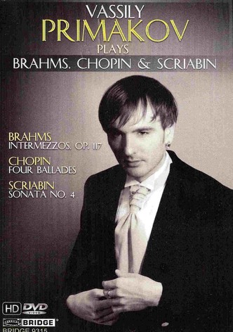 Vassily Primakov plays Brahms, Chopin & Scriabin