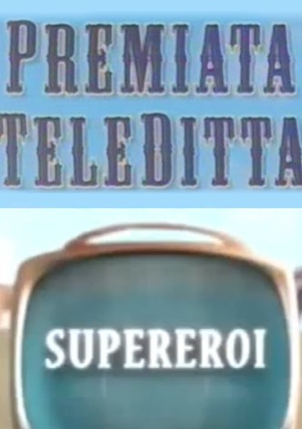 Premiata Teleditta - Supereroi